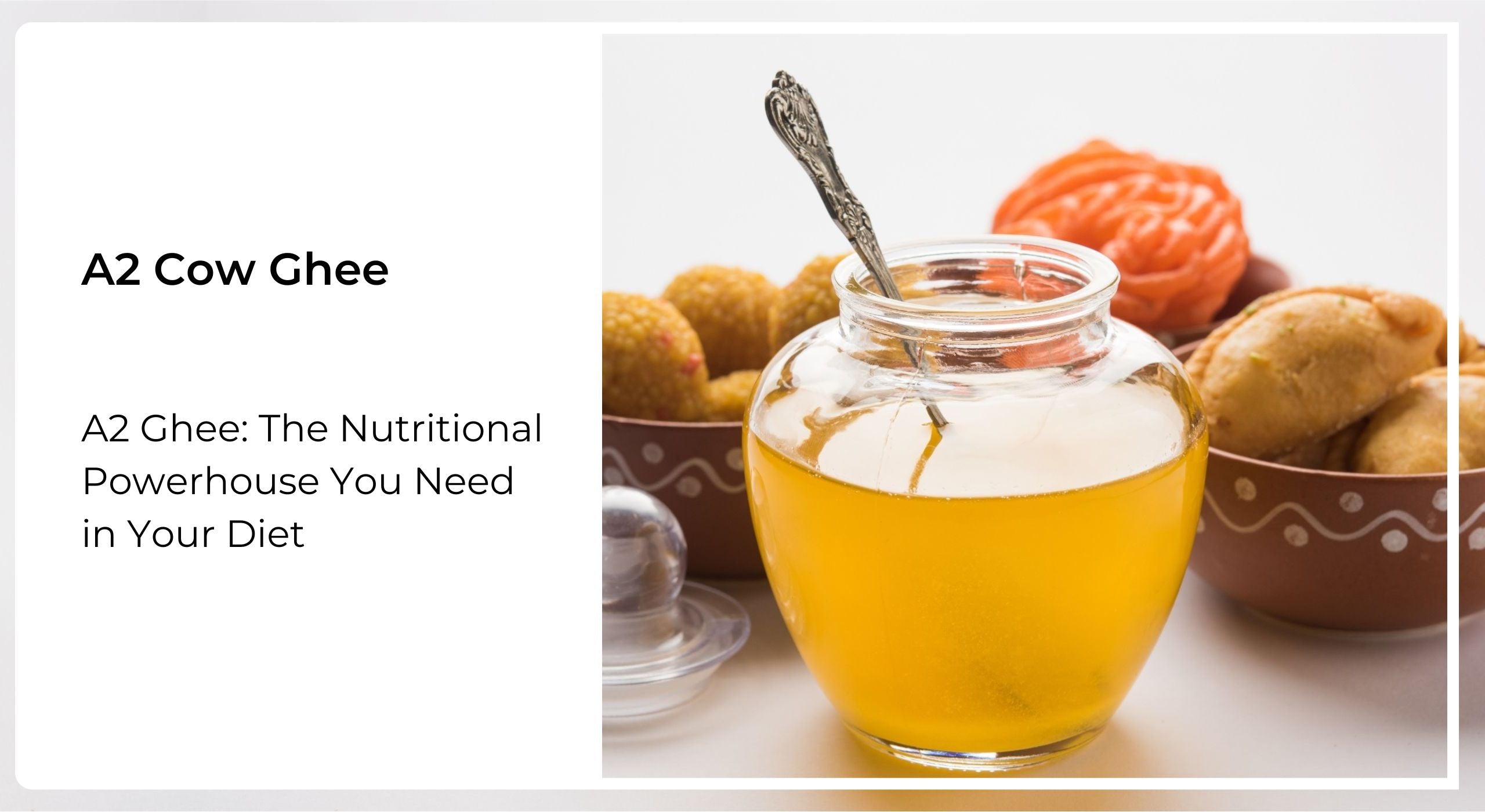 A2 Ghee: The Nutritional Powerhouse You Need in Your Diet